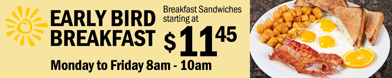 7 Day special Daily - Early bird breakfast