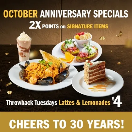 Symposium Cafe Restaurant 30th Anniversary October Specials featuring 2X Loyalty Points on signature items including Nutella Milkshake, Seafood Pasta, Avocado Toast and Carrot Cake, plus $4 Milkshakes and Lemonades on Throwback Thursdays.